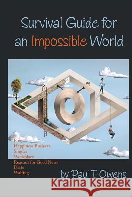 Survival Guide for an Impossible World Paul T. Owens 9780982467527 Myron Publishers - książka