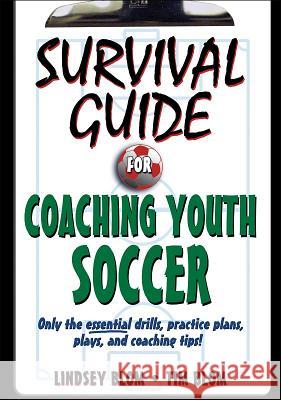 Survival Guide for Coaching Youth Soccer Lindsey Blom Tim Blom 9780736077323 Human Kinetics Publishers - książka