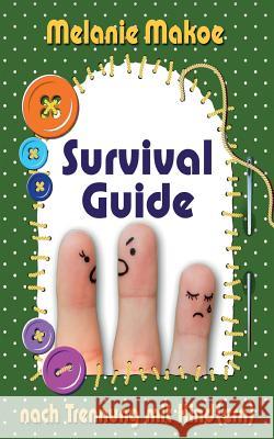 Survival Guide nach Trennung mit Kind(ern) Makoe, Melanie 9781545505991 Createspace Independent Publishing Platform - książka