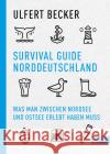 Survival Guide Norddeutschland Becker, Ulfert 9783841907547 Edel Books - ein Verlag der Edel Verlagsgrupp