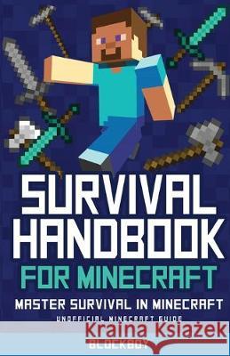 Survival Handbook for Minecraft: Master Survival in Minecraft (Unofficial) Blockboy 9781951355173 Computer Game Books - książka