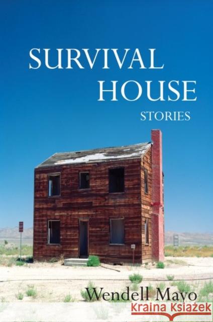 Survival House Wendell Mayo 9781622881895 Stephen F. Austin University Press - książka