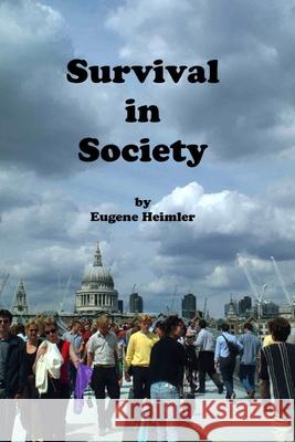 Survival in Society Eugene Heimler 9780990583622 Miriam B Heimler - książka