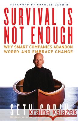 Survival is Not Enough: Why Smart Companies Abandon Worry and Embrace Change Godin 9780743233385 Simon & Schuster - książka