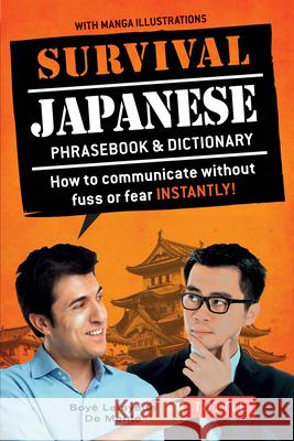 Survival Japanese: How to Communicate Without Fuss or Fear Instantly! (a Japanese Phrasebook) Boye Lafayette D Junji Kawai 9784805313626 Tuttle Publishing - książka