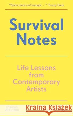 Survival Notes: Life Lessons from Contemporary Artists Lydia R. Figes 9780500297919 Thames & Hudson Ltd - książka
