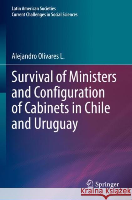 Survival of Ministers and Configuration of Cabinets in Chile and Uruguay Alejandro Olivare 9783030928049 Springer - książka