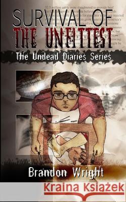 Survival of the Unfittest: The Undead Diaries Series Brandon Wright Matthew Rink Jeanine Henning 9781480216235 Createspace - książka