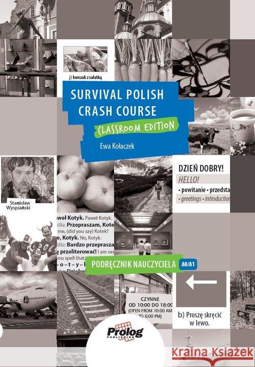 Survival Polish Crash Course: Podrecznik Nauczyciela Ewa Kolaczek 9788360229453 Prolog - książka