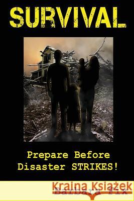 Survival: Prepare Before Disaster Strikes Fix, Barbara 9781927360095 CCB Publishing - książka