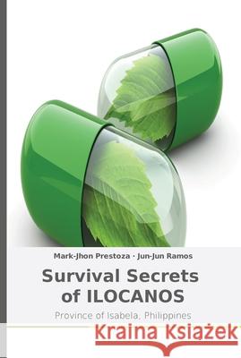 Survival Secrets of ILOCANOS Mark-Jhon Prestoza Jun-Jun Ramos 9786202420037 Gear Up Publishing - książka