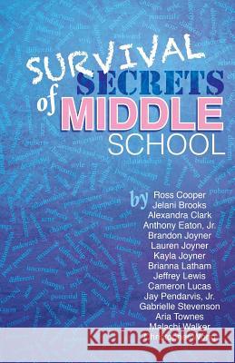 Survival Secrets of Middle School Ross Cooper Anthony Eato Brandon Joyner 9781507766958 Createspace - książka