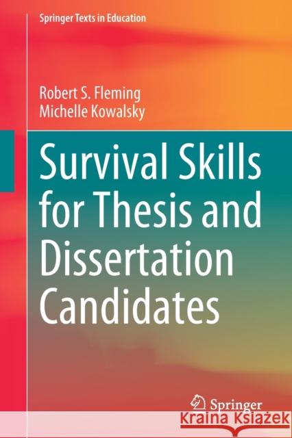 Survival Skills for Thesis and Dissertation Candidates Robert S. Fleming Michelle Kowalsky 9783030809386 Springer - książka