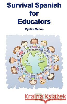 Survival Spanish for Educators Myelita Melton 9780971259355 Speakeasy Communications - książka