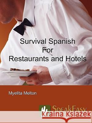 Survival Spanish for Restaurants and Hotels Myelita Melton 9780978699840 Speakeasy Communications - książka