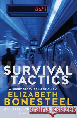 Survival Tactics: A Short Story Collection Elizabeth Bonesteel 9781737390909 House Panther Publishing - książka
