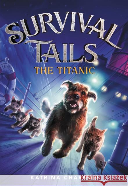 Survival Tails: The Titanic Katrina Charman 9780316477833 Little, Brown & Company - książka