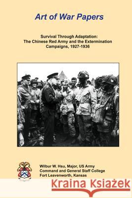 Survival Through Adaptation: The Chinese Red Army and The Extermination Campaigns, 1927-1936: Art of War Papers Institute, Combat Studies 9781481989992 Cambridge University Press - książka