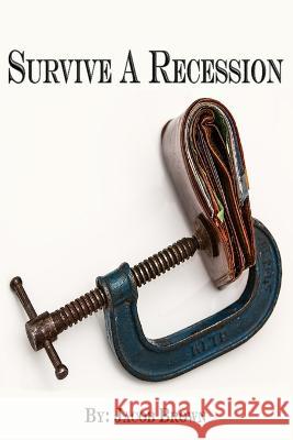 Survive A Recession Jacob Brown   9798374011296 Independently Published - książka