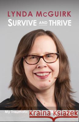 Survive and Thrive: My Traumatic Brain Injury Survival Guide Lynda McGuirk 9781512244267 Createspace - książka