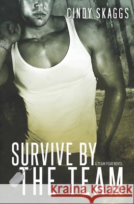 Survive By The Team Skaggs, Cindy 9781548197452 Createspace Independent Publishing Platform - książka