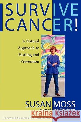 Survive Cancer! Susan Moss 9780964232921 Re: Source Publications - książka