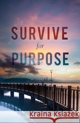 Survive for Purpose D Samuel Gardayea Menyongar, Stanley Vinson Burdette 9781498434492 Xulon Press - książka