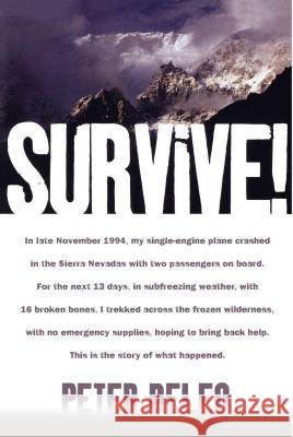 Survive!: My Fight for Life in the High Sierras Peter Deleo 9780743270243 Simon & Schuster - książka