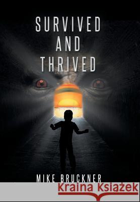 Survived and Thrived Mike Bruckner 9781684098187 Page Publishing, Inc. - książka