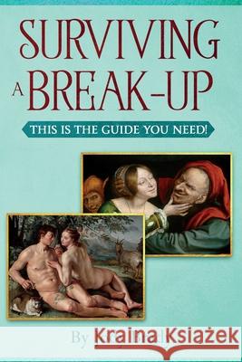 Surviving a Break-Up: This Is the Guide You Need Jody Brady 9781734078312 Bradypus Publishing - książka