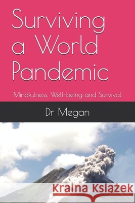 Surviving a World Pandemic: Mindfulness, Well-being and Survival Megan 9798648838604 Independently Published - książka
