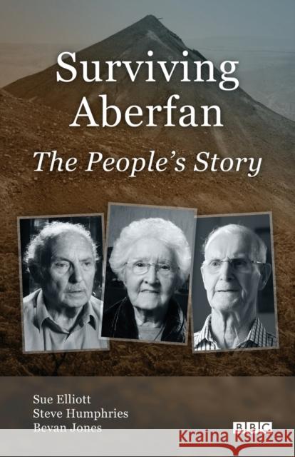 Surviving Aberfan: The People's Story Sue Elliott, Steve Humphries, Bevan Jones 9781786230348 Grosvenor House Publishing Ltd - książka