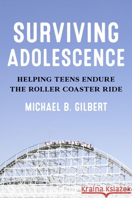 Surviving Adolescence Michael B. Gilbert 9781538191200 Rowman & Littlefield - książka