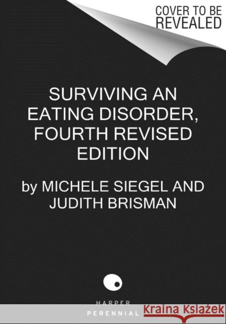 Surviving an Eating Disorder [Fourth Revised Edition]: Strategies for Family and Friends Siegel, Michele 9780062954145 Harper Perennial - książka