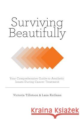 Surviving Beautifully Victoria Tillotson Lana Koifman 9781499226485 Createspace - książka