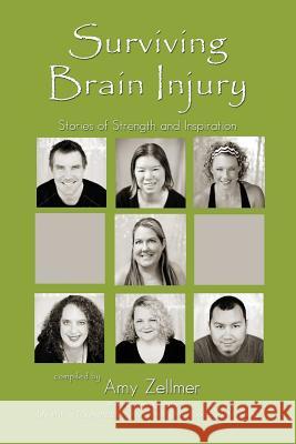 Surviving Brain Injury: Stories of Strength and Inspiration Amy Zellmer 9781540345875 Createspace Independent Publishing Platform - książka