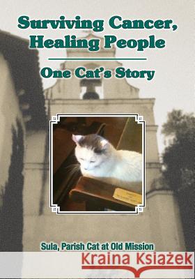 Surviving Cancer, Healing People: One Cat's Story Sula Paris 9781942891086 Msi Press - książka