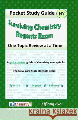 Surviving Chemistry Regents Exam: One Topic Review at a Time: Pocket Study Guide Effiong Eyo 9781460970874 Createspace - książka