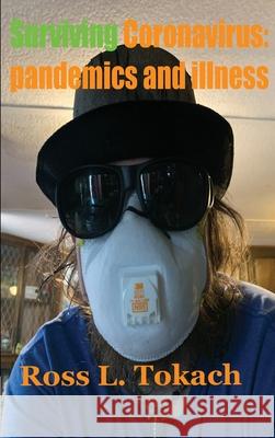 Surviving Coronavirus: pandemics and illness Ross L. Tokach 9781087871820 Indy Pub - książka
