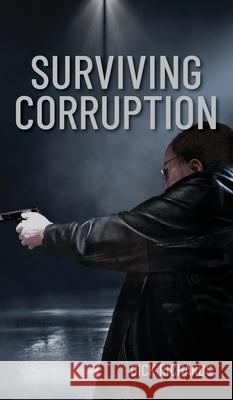 Surviving Corruption Dick Richards 9781525579035 FriesenPress - książka