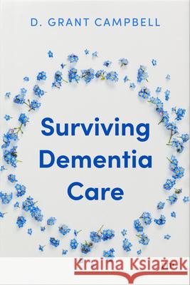 Surviving Dementia Care D. Grant Campbell 9781487561925 University of Toronto Press - książka
