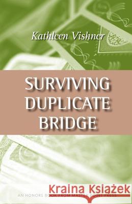 Surviving Duplicate Bridge: The First 23.69 Points Vishner, Kathy 9781554947614 Master Point Press - książka