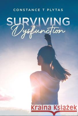 Surviving Dysfunction Constance T. Plytas 9780228875598 Tellwell Talent - książka