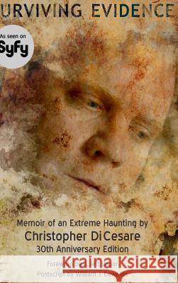 Surviving Evidence: Memoir of an Extreme Haunting Survivor Christopher Dicesare 9781365576959 Lulu.com - książka