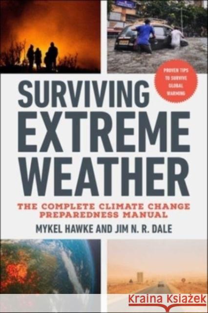 Surviving Extreme Weather: The Complete Climate Change Preparedness Manual Jim N.R. Dale 9781510777989 Skyhorse Publishing - książka