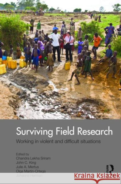 Surviving Field Research: Working in Violent and Difficult Situations Sriram, Chandra Lekha 9780415489355  - książka