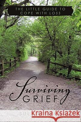 Surviving Grief: The Little Guide to Cope with Loss Rieman, Suly 9781449717681 WestBow Press - książka