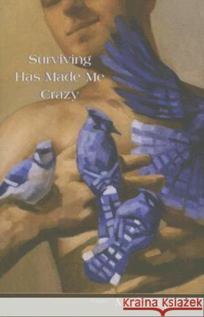 Surviving Has Made Me Crazy Mark Nepo, Richard Frankel 9781933880013 CavanKerry Press - książka