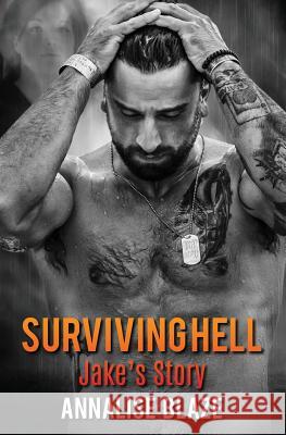 Surviving Hell: Jake's Story Annalise Blaze 9781548054953 Createspace Independent Publishing Platform - książka