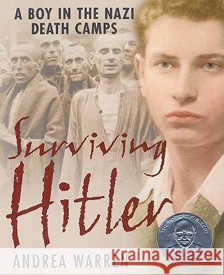 Surviving Hitler: A Boy in the Nazi Death Camps Andrea Warren 9780060007676 HarperTrophy - książka